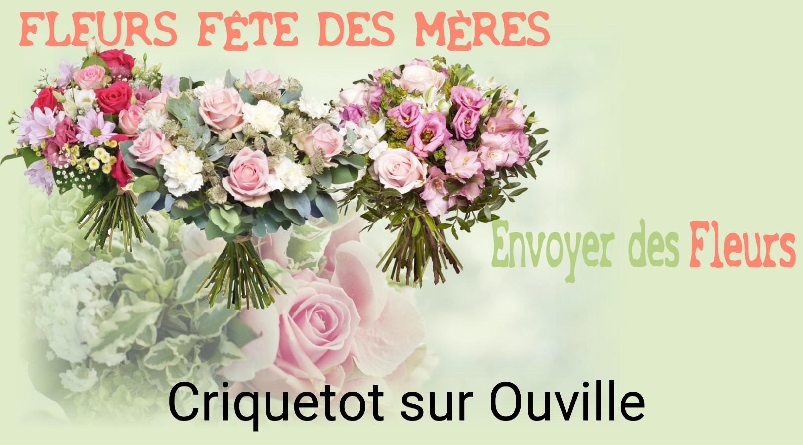 Bouquet de Fête des Mères livré à Criquetot-sur-Ouville